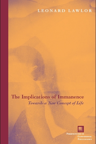 Бумажная книга «The Implications of Immanence: Toward a New Concept of Life», автор Леонард Лоулор - фото №1