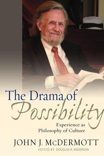Бумажная книга «The Drama of Possibility: Experience as Philosophy of Culture», автор Джон Дж. Макдермотт - фото №1