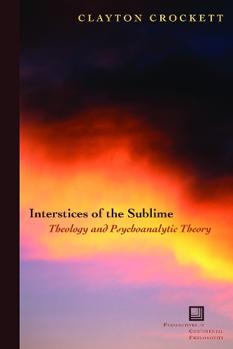 Бумажная книга «Interstices of the Sublime: Theology and Psychoanalytic Theory», автор Клейтон Крокетт - фото №1
