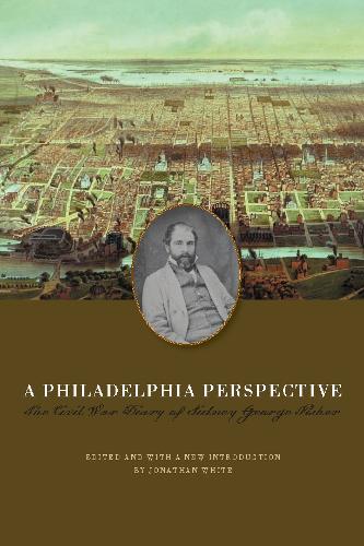 Бумажная книга «A Philadelphia Perspective: The Civil War Diary of Sidney George Fisher», автор Сидни Джордж Фишер - фото №1