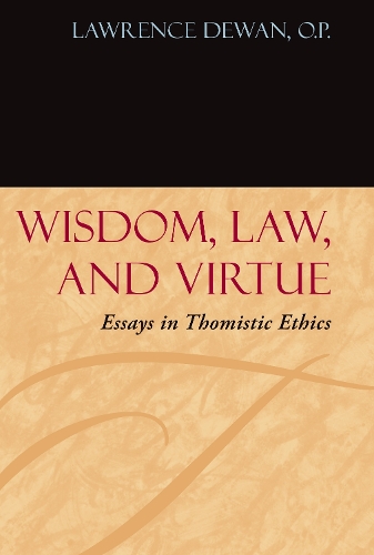 Бумажная книга «Wisdom, Law, and Virtue: Essays in Thomistic Ethics», автор Лоуренс Деван - фото №1
