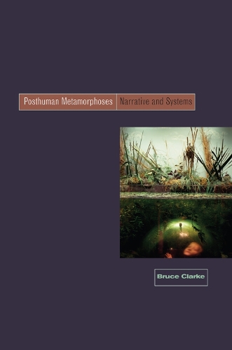 Паперова книга «Posthuman Metamorphosis: Narrative and Systems», автор Брюс Кларк - фото №1