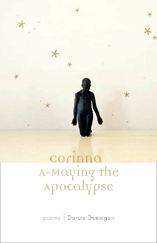 Паперова книга «Corinna A-Maying the Apocalypse: Poems», автор Дарсі Денніган - фото №1