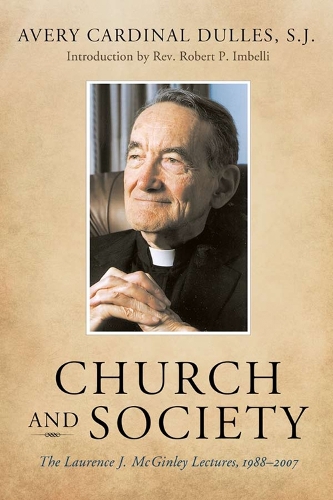 Бумажная книга «Church and Society: The Laurence J. McGinley Lectures, 1988-2007», автор Эвери Кардинал Даллес - фото №1