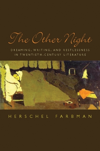 Бумажная книга «The Other Night: Dreaming, Writing, and Restlessness in Twentieth-Century Literature», автор Гершель Фарбман - фото №1