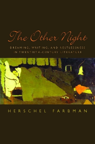 Бумажная книга «The Other Night: Dreaming, Writing, and Restlessness in Twentieth-Century Literature», автор Гершель Фарбман - фото №1