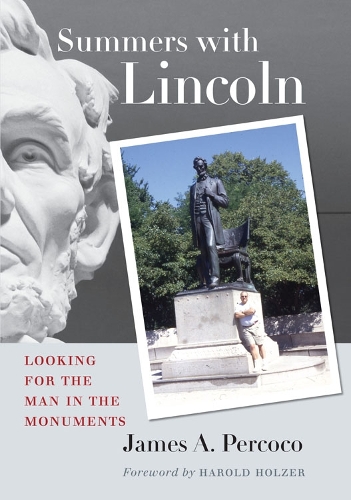 Бумажная книга «Summers with Lincoln: Looking for the Man in the Monuments», автор Джеймс А. Перкоко - фото №1