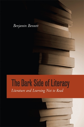 Бумажная книга «The Dark Side of Literacy: Literature and Learning Not to Read», автор Бенджамин Беннет - фото №1