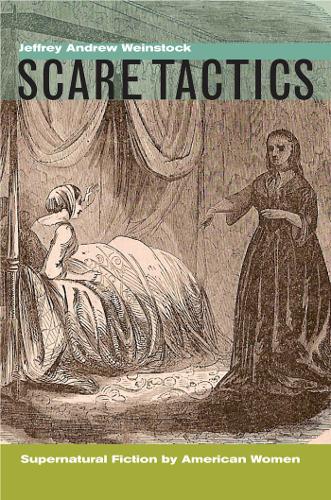 Бумажная книга «Scare Tactics: Supernatural Fiction by American Women, With a new Preface», автор Джеффри Эндрю Вайнсток - фото №1