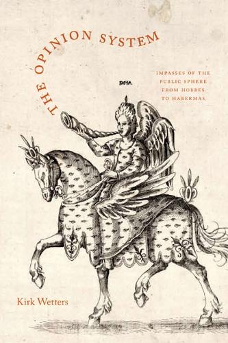 Бумажная книга «The Opinion System: Impasses of the Public Sphere from Hobbes to Habermas», автор Кирк Веттерс - фото №1