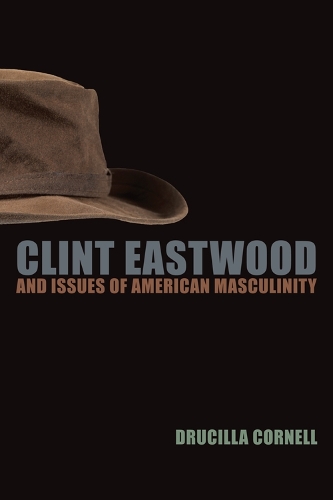 Бумажная книга «Clint Eastwood and Issues of American Masculinity», автор Друсилла Корнелл - фото №1