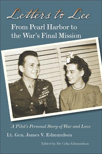 Бумажная книга «Letters to Lee: From Pearl Harbor to the War's Final Mission», автор Джеймс В. Эдмундсон - фото №1