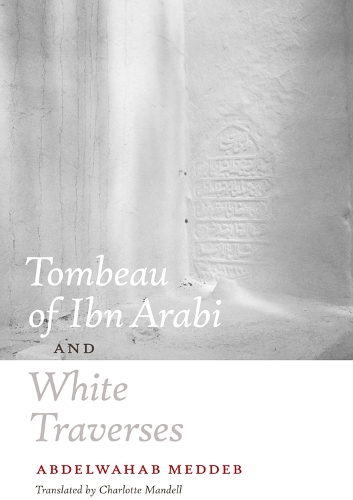 Бумажная книга «Tombeau of Ibn Arabi and White Traverses», автор Абдельвахаб Меддеб - фото №1