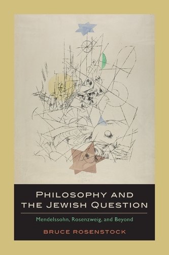 Бумажная книга «Philosophy and the Jewish Question: Mendelssohn, Rosenzweig, and Beyond», автор Брюс Розеншток - фото №1