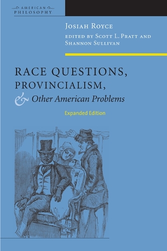 Бумажная книга «Race Questions, Provincialism, and Other American Problems: Expanded Edition», автор Джосайя Ройс - фото №1