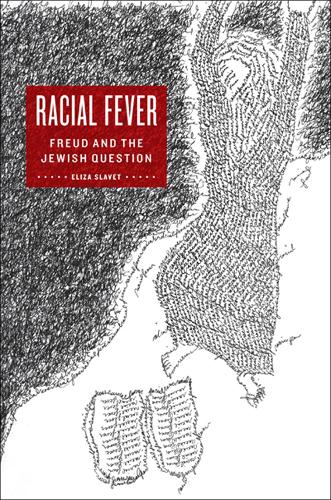 Паперова книга «Racial Fever: Freud and the Jewish Question», автор Еліза Славет - фото №1