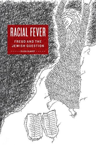 Паперова книга «Racial Fever: Freud and the Jewish Question», автор Еліза Славет - фото №1