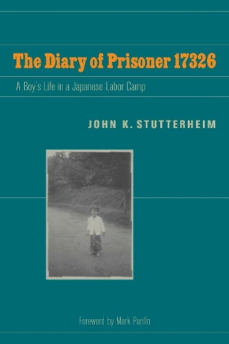 Бумажная книга «The Diary of Prisoner 17326: A Boy's Life in a Japanese Labor Camp», автор Джон К. Статтерхейм - фото №1
