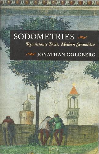 Бумажная книга «Sodometries: Renaissance Texts, Modern Sexualities», автор Джонатан Голдберг - фото №1