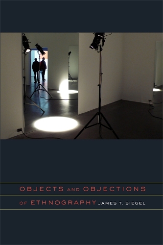 Бумажная книга «Objects and Objections of Ethnography», автор Джеймс Т. Сигел - фото №1