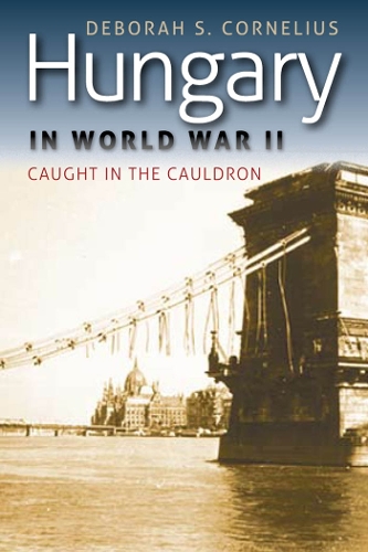 Бумажная книга «Hungary in World War II: Caught in the Cauldron», автор Дебора С. Корнелиус - фото №1