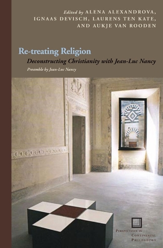 Бумажная книга «Re-treating Religion: Deconstructing Christianity with Jean-Luc Nancy», авторов Аукье ван Руден, Игнаас Девиш, Лоуренс тен Кейт - фото №1