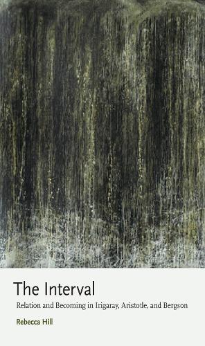 Бумажная книга «The Interval: Relation and Becoming in Irigaray, Aristotle, and Bergson», автор Ребекка Хилл - фото №1