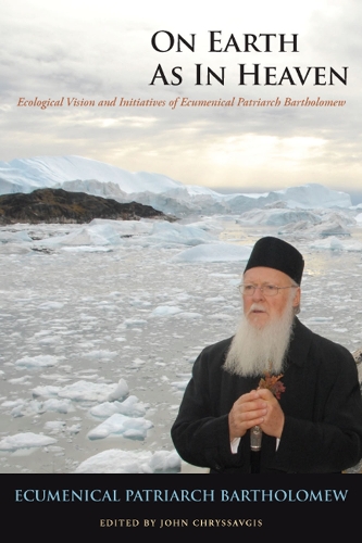 Паперова книга «On Earth as in Heaven: Ecological Vision and Initiatives of Ecumenical Patriarch Bartholomew», автор Вселенський патріарх Варфоломій - фото №1