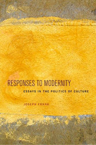 Бумажная книга «Responses to Modernity: Essays in the Politics of Culture», автор Джозеф Франк - фото №1