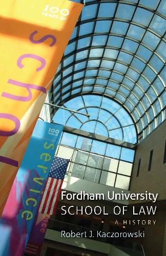 Бумажная книга «Fordham University School of Law: A History», автор Роберт Дж. Качоровски - фото №1