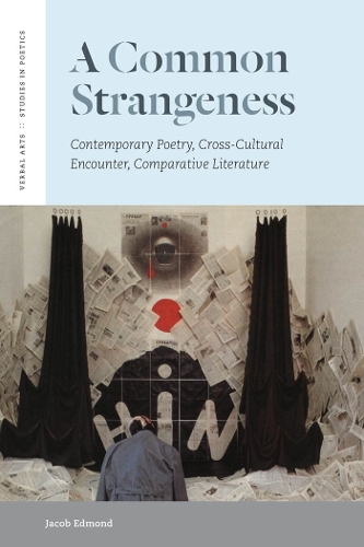 Бумажная книга «A Common Strangeness: Contemporary Poetry, Cross-Cultural Encounter, Comparative Literature», автор Джейкоб Эдмонд - фото №1