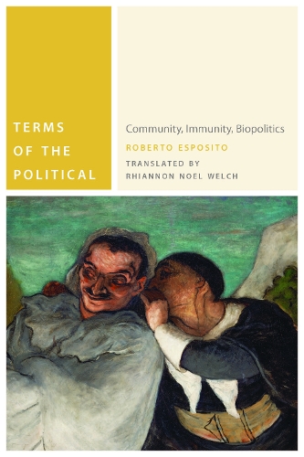 Бумажная книга «Terms of the Political: Community, Immunity, Biopolitics», автор Роберто Эспозито - фото №1
