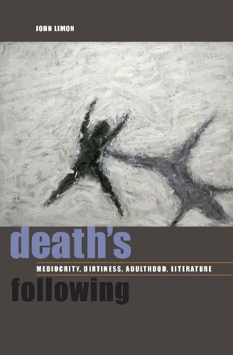 Бумажная книга «Death's Following: Mediocrity, Dirtiness, Adulthood, Literature», автор Джон Лимон - фото №1
