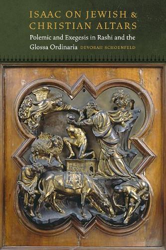 Бумажная книга «Isaac On Jewish and Christian Altars: Polemic and Exegesis in Rashi and the Glossa Ordinaria», автор Девора Шенфельд - фото №1