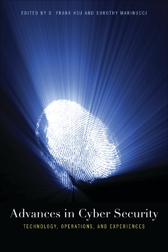 Бумажная книга «Advances in Cyber Security: Technology, Operations, and Experiences», авторов Д. Франк Хсу, Дороти Маринуччи - фото №1
