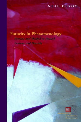 [object Object] «Futurity in Phenomenology: Promise and Method in Husserl, Levinas, and Derrida», автор Нил ДеРу - фото №1