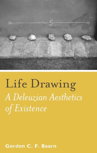 Паперова книга «Life Drawing: A Deleuzean Aesthetics of Existence», автор Гордон К. Ф. Бірн - фото №1