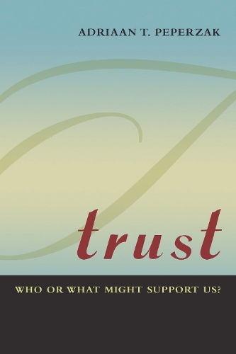 Паперова книга «Trust: Who or What Might Support Us?», автор Адріан Теодор Пеперзак - фото №1