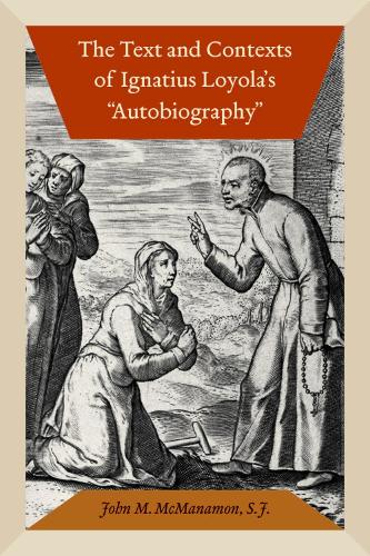 Паперова книга «The Text and Contexts of Ignatius Loyola's "Autobiography"», автор Джон М. Макманамон - фото №1