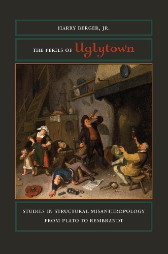 Паперова книга «The Perils of Uglytown: Studies in Structural Misanthropology from Plato to Rembrandt», автор Гаррі Бергер - фото №1