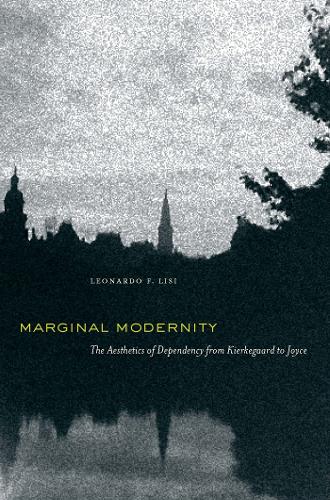Паперова книга «Marginal Modernity: The Aesthetics of Dependency from Kierkegaard to Joyce», автор Леонардо Ф. Лізі - фото №1
