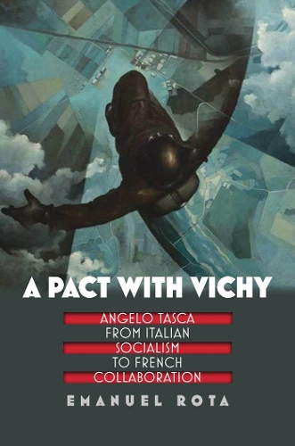 Паперова книга «A Pact with Vichy: Angelo Tasca from Italian Socialism to French Collaboration», автор Емануель Рота - фото №1