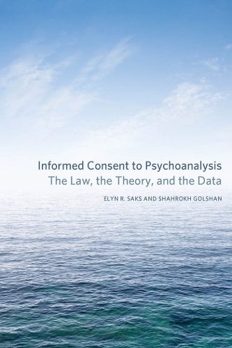 Паперова книга «Informed Consent to Psychoanalysis: The Law, the Theory, and the Data», авторів Елін Р. Сакс, Шахрох Голшан - фото №1