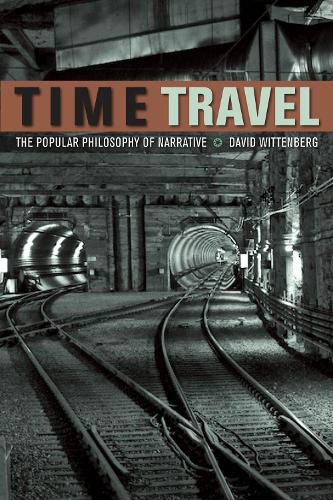 Бумажная книга «Time Travel: The Popular Philosophy of Narrative», автор Дэвид Виттенберг - фото №1