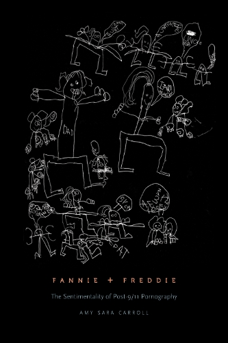 Бумажная книга «Fannie + Freddie: The Sentimentality of Post–9/11 Pornography», автор Эми Сара Кэрролл - фото №1