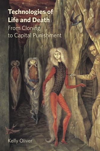 Паперова книга «Technologies of Life and Death: From Cloning to Capital Punishment», автор Келлі Олівер - фото №1