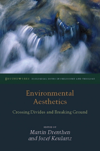 Паперова книга «Environmental Aesthetics: Crossing Divides and Breaking Ground», авторів Юзеф Кеулартц, Мартін Дрентен - фото №1