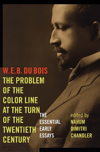 Бумажная книга «The Problem of the Color Line at the Turn of the Twentieth Century: The Essential Early Essays», автор Уильям Эдуард Беркхардт Дюбуа - фото №1