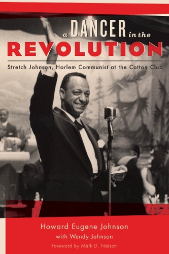 Паперова книга «A Dancer in the Revolution: Stretch Johnson, Harlem Communist at the Cotton Club», автор Говард Юджин Джонсон - фото №1