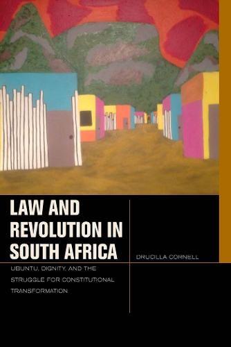 Бумажная книга «Law and Revolution in South Africa: uBuntu, Dignity, and the Struggle for Constitutional Transformation», автор Друсилла Корнелл - фото №1